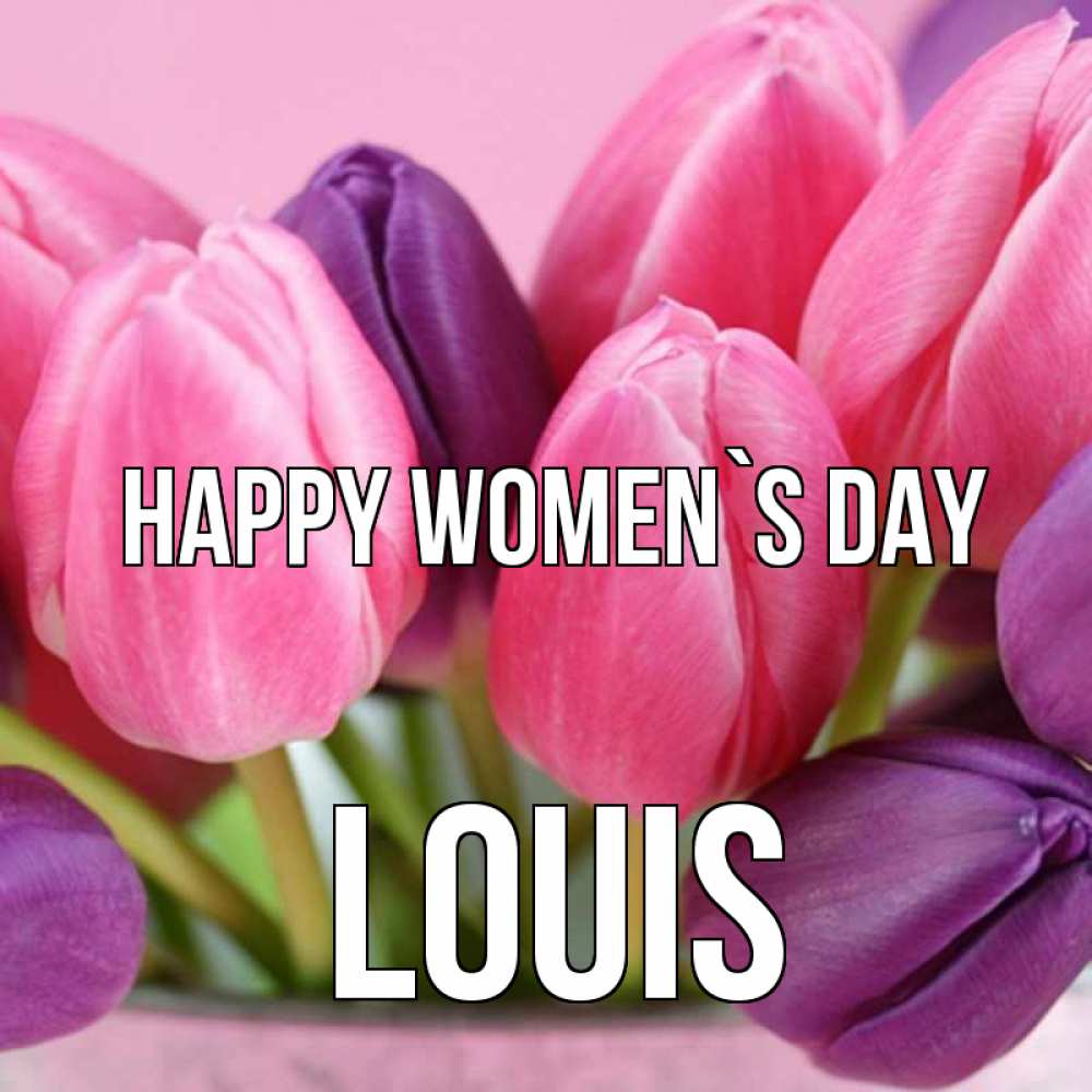 Greetings card с именем, Louis happy women`s day маме 1 Greetings with text for free download 